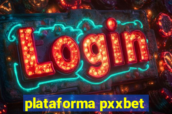 plataforma pxxbet